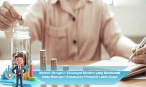 Metode-Mengatur-Keuangan-Modern-yang-Membantu-Anda-Mencapai-Kebebasan-Finansial-Lebih-Cepat