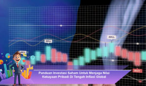 Panduan-Investasi-Saham-Untuk-Menjaga-Nilai-Kekayaan-Pribadi-Di-Tengah-Inflasi-Global